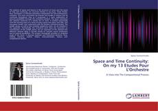 Portada del libro de Space and Time Continuity: On my 13 Etudes Pour L'Orchestre