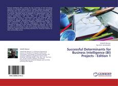 Capa do livro de Successful Determinants for Business Intelligence (BI) Projects - Edition 1 