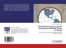 Couverture de The District Focus For Rural Development(DFRD) Policy In Kenya