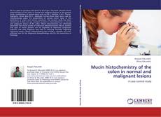 Bookcover of Mucin histochemistry of the colon in normal and malignant lesions
