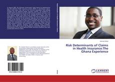 Capa do livro de Risk Determinants of Claims in Health Insurance:The Ghana Experience 
