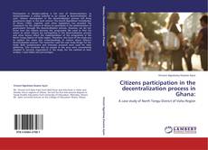 Buchcover von Citizens participation in the decentralization process in Ghana: