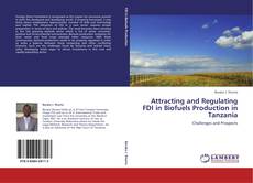 Capa do livro de Attracting and Regulating FDI in Biofuels Production in Tanzania 