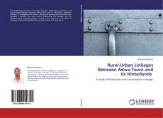 Couverture de Rural-Urban Linkages Between Adwa Town and its Hinterlands