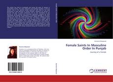 Couverture de Female Saints In Masculine Order In Punjab