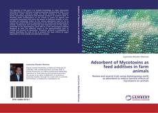 Bookcover of Adsorbent of Mycotoxins as feed additives in farm animals