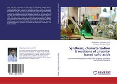 Portada del libro de Synthesis, characterization & reactions of zirconia-based solid acids