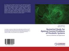 Couverture de Numerical Study for Optimal Control Problems of Parabolic Systems