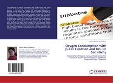 Bookcover of Oxygen Consumption with β-Cell Function and Insulin Sensitivity