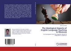 Couverture de The Ideological Aspects of English Language Teaching in Morocco