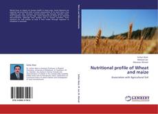 Обложка Nutritional profile of Wheat and maize