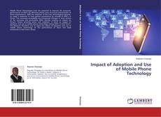 Copertina di Impact of Adoption and Use of Mobile Phone Technology