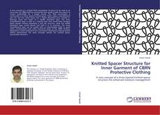 Bookcover of Knitted Spacer Structure for Inner Garment of CBRN Protective Clothing