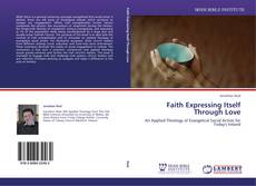 Capa do livro de Faith Expressing Itself Through Love 