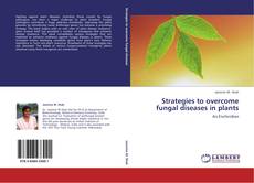 Buchcover von Strategies to overcome fungal diseases in plants