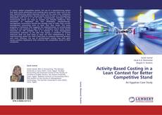 Bookcover of Activity-Based Costing in a Lean Context for Better Competitive Stand