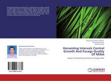 Harvesting Intervals Control Growth And Forage Quality Of Millet kitap kapağı