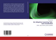 An Adaptive Learning Tele-text Chatterbot kitap kapağı