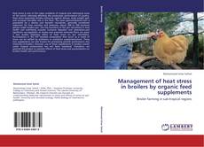 Couverture de Management of heat stress in broilers by organic feed supplements