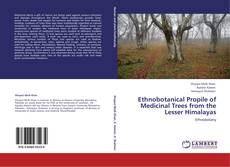 Bookcover of Ethnobotanical Propile of Medicinal Trees from the Lesser Himalayas