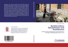 Couverture de Bonded Labour  Rehabilitation and Resettlement