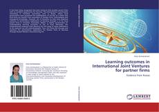 Learning outcomes in International Joint Ventures for partner firms kitap kapağı