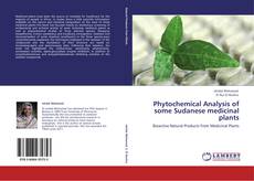 Bookcover of Phytochemical Analysis of some Sudanese medicinal plants