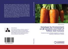 Capa do livro de Genotype by Environment on β-Carotene and Yield of Yellow root Cassava 