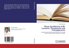 Copertina di Phase Equilibrium of Β-carotene, Tocopherols and Triacylglycerols