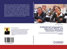 Institutional Language-in-Education Policy and Classroom Practices kitap kapağı