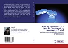 Buchcover von Utilizing OpenMusic as a Tool for the Analysis of Lutoslawski's Chain2