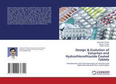 Buchcover von Design & Evalution of Valsartan and Hydrochlorothiazide Coated Tablets