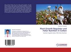 Capa do livro de Plant Growth Regulator and Foliar Nutrition in Cotton 