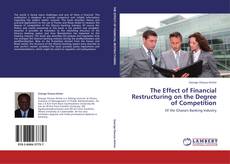 Buchcover von The Effect of Financial Restructuring on the Degree of Competition