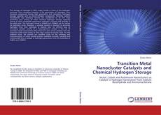Transition Metal Nanocluster Catalysts and Chemical Hydrogen Storage kitap kapağı