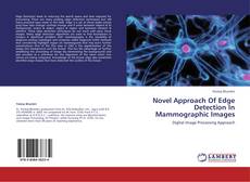 Couverture de Novel Approach Of Edge Detection In Mammographic Images