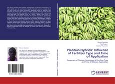 Plantain Hybrids: Influence of Fertilizer Type and Time of Application的封面