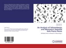 Couverture de An Analysis of Schoenberg's and Messiaen's Selected Solo Piano Pieces