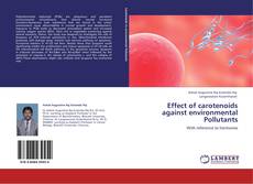 Bookcover of Effect of carotenoids against environmental Pollutants