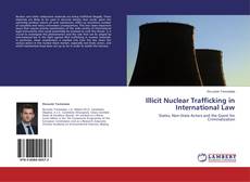 Copertina di Illicit Nuclear Trafficking in International Law
