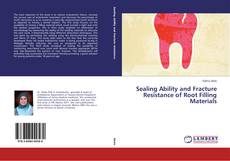 Copertina di Sealing Ability and Fracture Resistance of Root Filling Materials