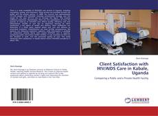 Buchcover von Client Satisfaction with HIV/AIDS Care in Kabale, Uganda