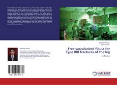 Buchcover von Free vascularized fibula for Type IIIB fractures of the leg