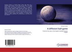 A different ball game kitap kapağı