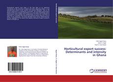 Copertina di Horticultural export success: Determinants and intensity in Ghana