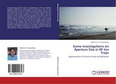 Buchcover von Some Investigations on Aperture Size in RF Ion Traps