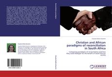 Couverture de Christian and African paradigms of reconciliation in South Africa