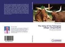 Capa do livro de The story of my Telangana village- Jangampalle 