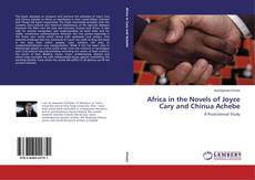 Обложка Africa in the Novels of Joyce Cary and Chinua Achebe