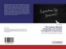 Buchcover von The Labour Market Integration of Turkish Immigrants in Germany